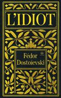 Fédor Dostoïevski : L’idiot