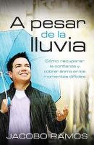 A Pesar de la Lluvia / Despite the Rain