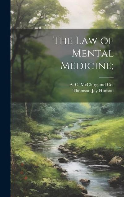 The Law of Mental Medicine;