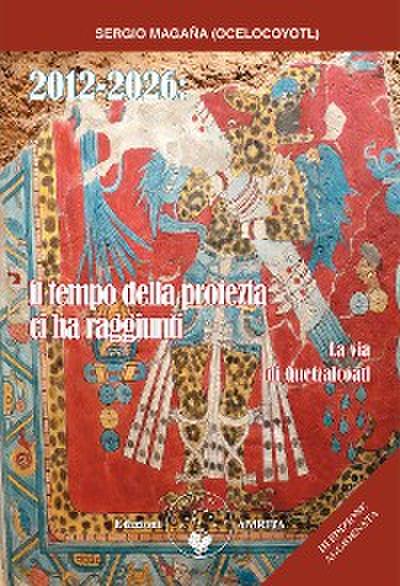 2012-2026. Il tempo della Profezia ci ha raggiunti