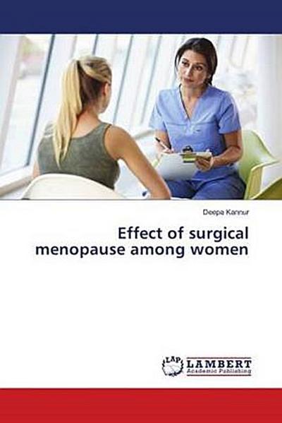 Effect of surgical menopause among women