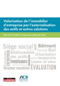 Valorisation de l’immobilier d’entreprise par l’externalisation des actifs et autres solutions