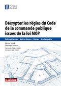 Décrypter les règles de la commande publique issues de la loi MOP