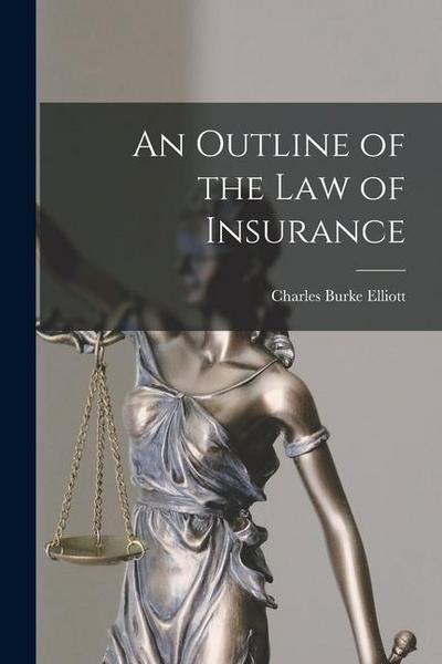 An Outline of the Law of Insurance