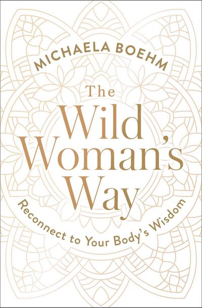 The Wild Woman’s Way