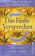Das fünfte Versprechen: Wie man richtig zuhört | Die Fortsetzung des Bestsellers »Die Vier Versprechen«