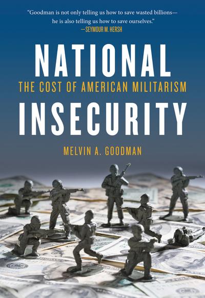 National Insecurity (eBook, EPUB) - Melvin  A. Goodman