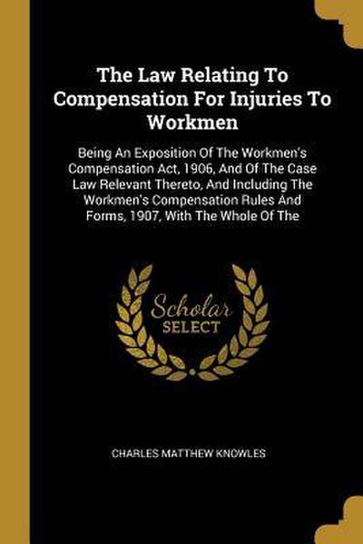The Law Relating To Compensation For Injuries To Workmen