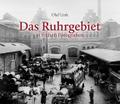 Das Ruhrgebiet in frühen Fotografien