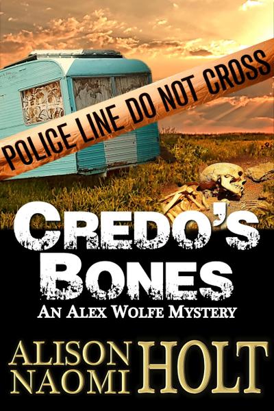 Credo’s Bones (Alex Wolfe Mysteries, #4)