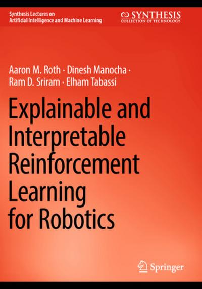 Explainable and Interpretable Reinforcement Learning for Robotics
