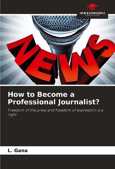 How to Become a Professional Journalist?
