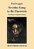 Severins Gang in die Finsternis
