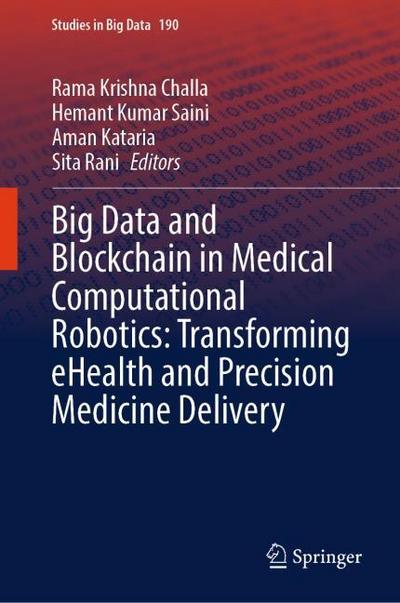 Big Data and Blockchain in Medical Computational Robotics: Transforming eHealth and Precision Medicine Delivery