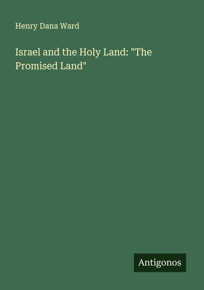 Israel and the Holy Land: "The Promised Land"