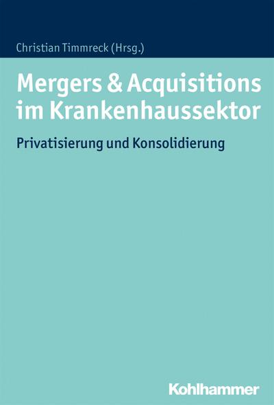 Mergers & Acquisitions im Krankenhaussektor: Privatisierung und Konsolidierung