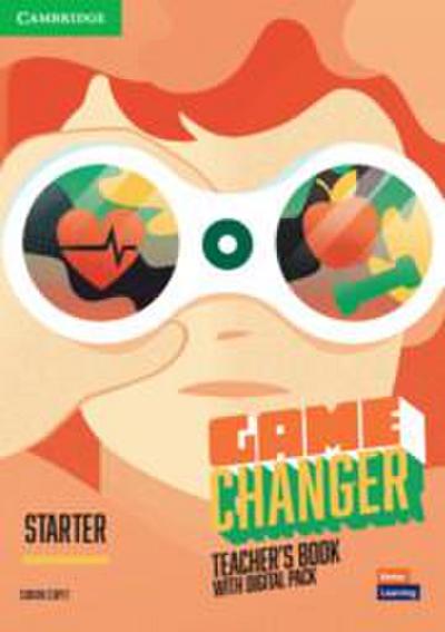 Game Changer Starter Teacher’s Book with Digital Pack