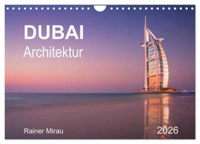 Dubai Architektur 2026 (Wandkalender 2026 DIN A4 quer), CALVENDO Monatskalender