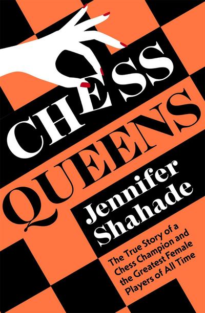 Shahade, J: Chess Queens