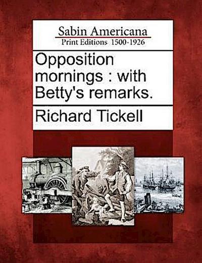 Opposition Mornings: With Betty’s Remarks.