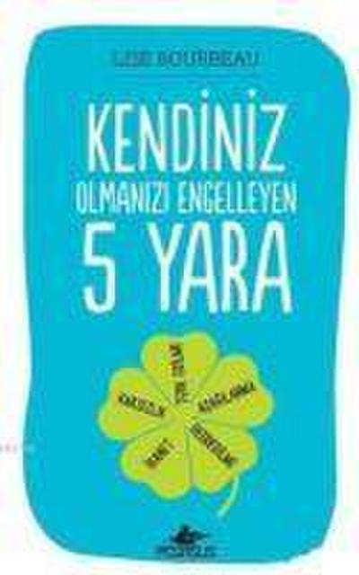 Kendiniz Olmanizi Engelleyen 5 Yara