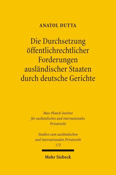 Die Durchsetzung öffentlichrechtlicher Forderungen ausländischer Staaten durch deutsche Gerichte