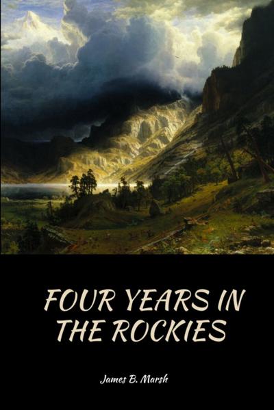 Four Years In the Rockies