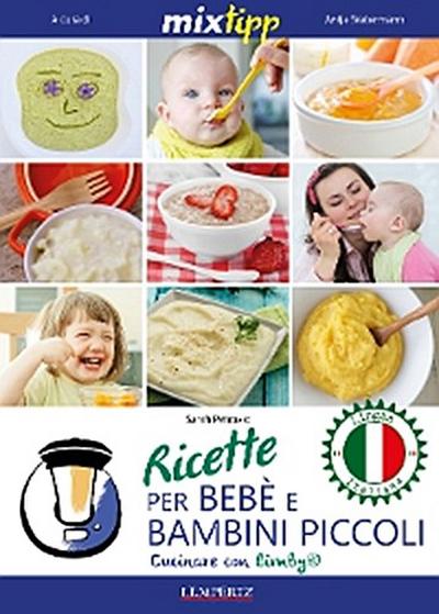 MIXtipp: Ricette per Bebé e Bambini Piccoli (italiano)