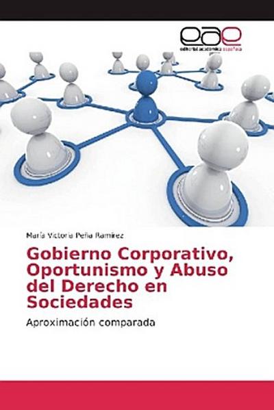 Gobierno Corporativo, Oportunismo y Abuso del Derecho en Sociedades