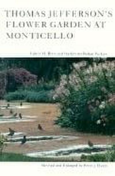 Thomas Jefferson’s Flower Garden at Monticello, 3rd Ed