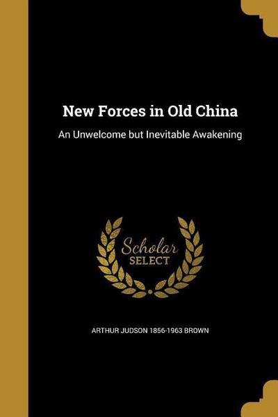 NEW FORCES IN OLD CHINA