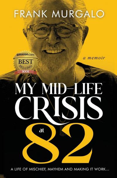 My Mid-life Crisis at 82