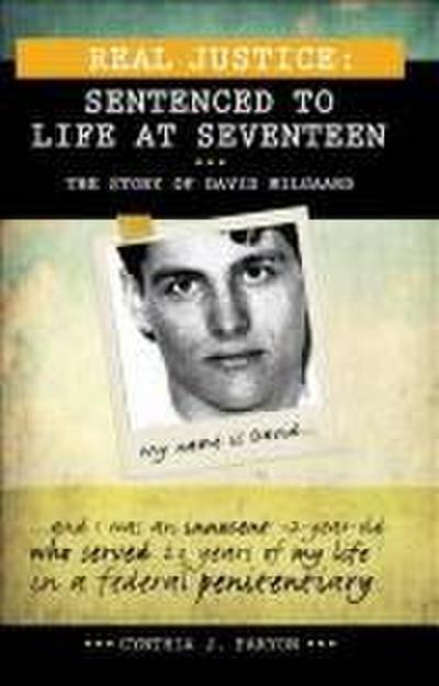 Real Justice: Sentenced to Life at Seventeen
