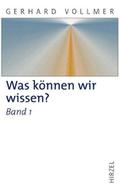 Was können wir wissen? Band 1: Die Natur der Erkenntnis