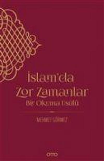 Islamda Zor Zamanlar - Bir Okuma Usulü