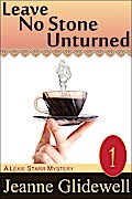 Leave No Stone Unturned (A Lexie Starr Mystery, Book 1)