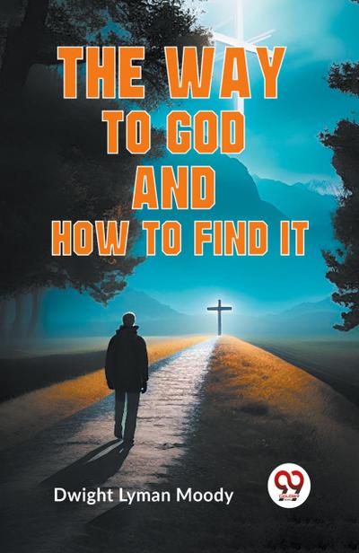 The Way to God and How to Find It