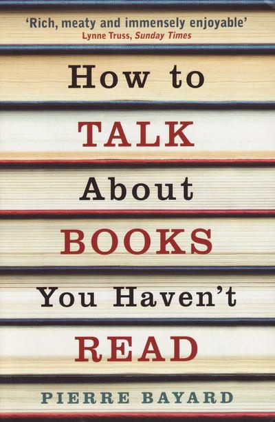 How To Talk About Books You Haven’t Read