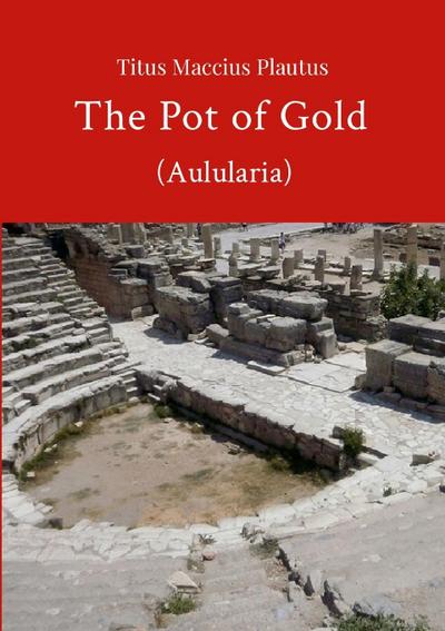 The Pot of Gold by Plautus