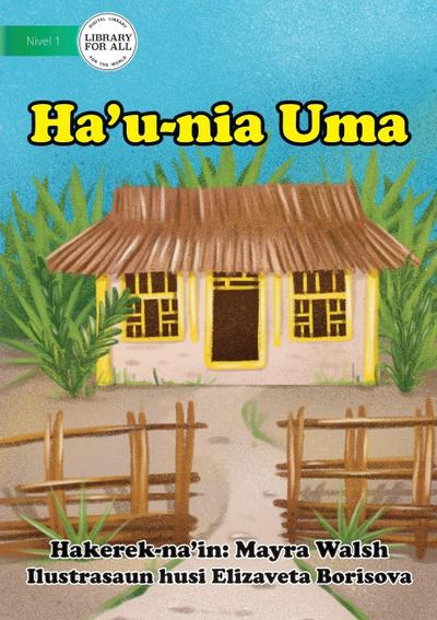 My House - Ha’u-nia Uma