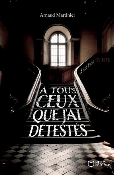 A tous ceux que j’ai détestés