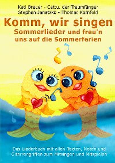 Komm, wir singen Sommerlieder und freu’n uns auf die Sommerferien