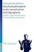 Geschichtsdivinatorik in der vorexilischen Schriftprophetie