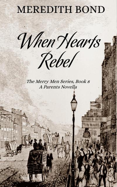 When Hearts Rebel (Merry Men Quartet, #10)