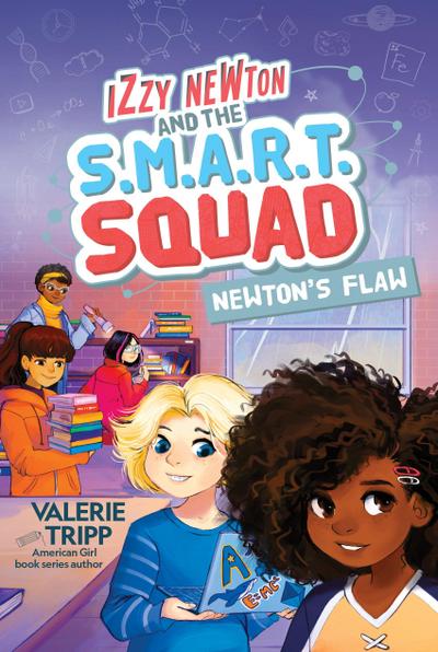 Izzy Newton and the S.M.A.R.T. Squad: Newton’s Flaw (Book 2)