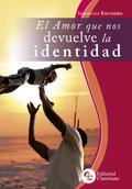 El amor que nos devuelve la identidad