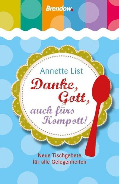 Danke, Gott, auch fürs Kompott!