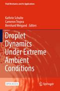 Droplet Dynamics Under Extreme Ambient Conditions