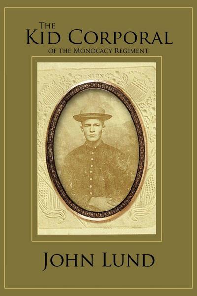 The Kid Corporal of the Monocacy Regiment