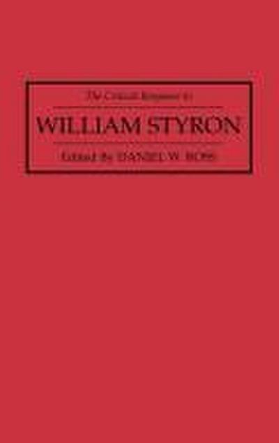 The Critical Response to William Styron